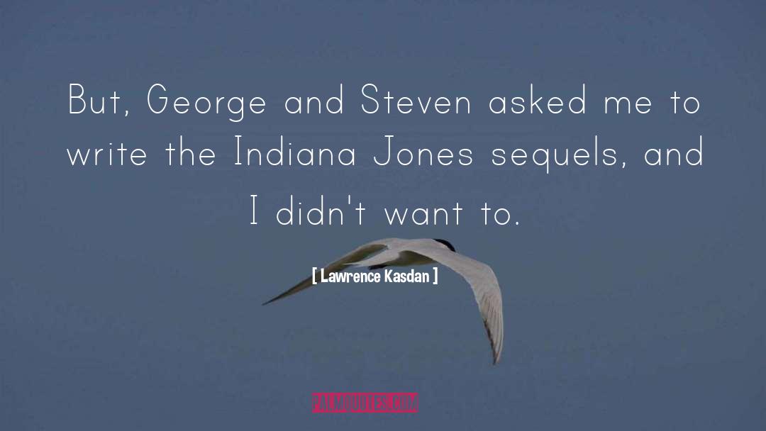 Indiana Jones quotes by Lawrence Kasdan