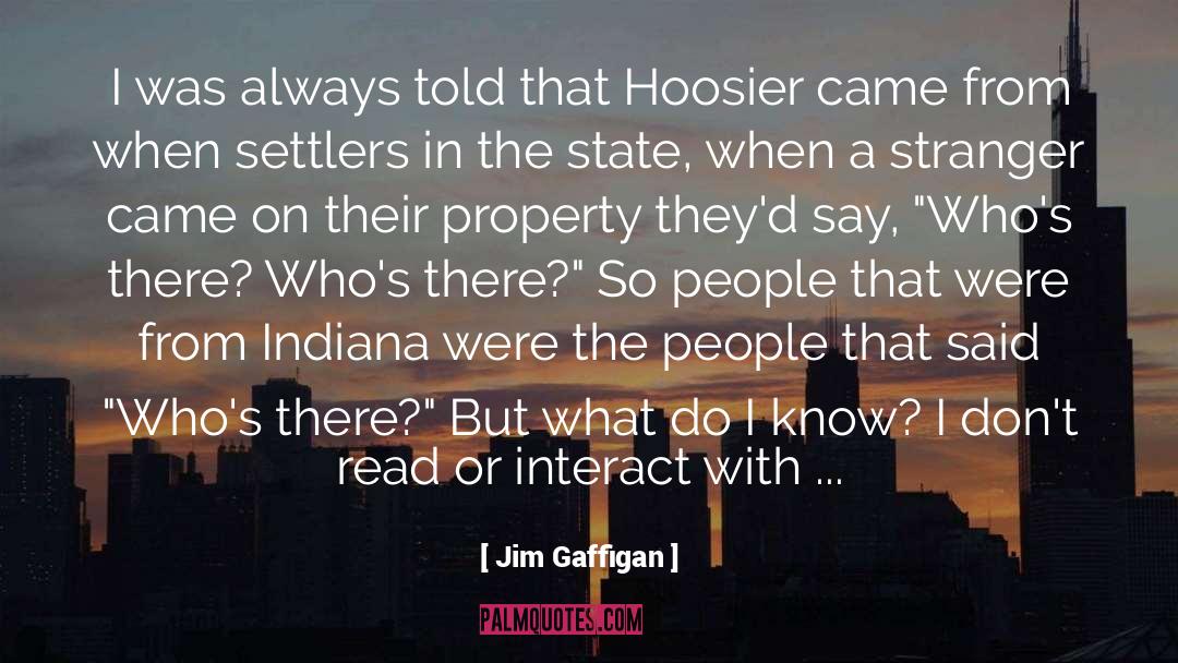 Indiana quotes by Jim Gaffigan