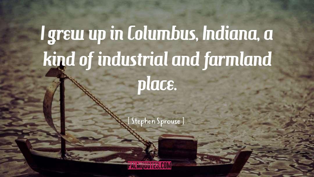 Indiana quotes by Stephen Sprouse