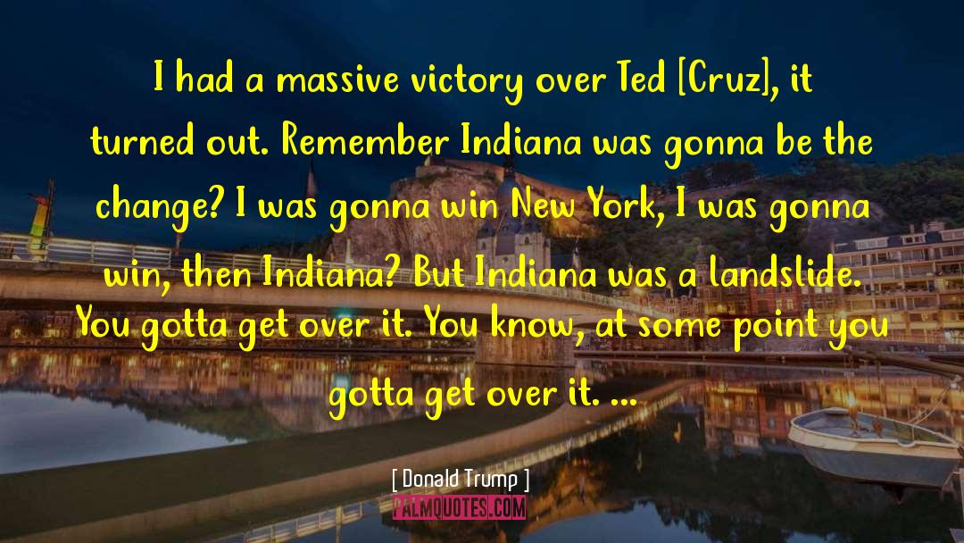 Indiana quotes by Donald Trump