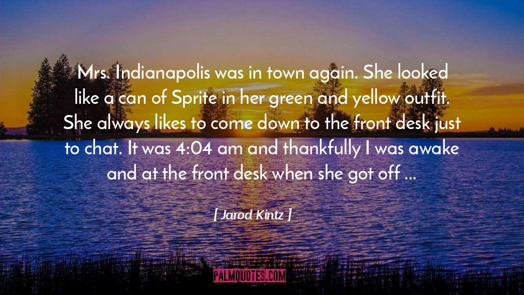 Indianapolis quotes by Jarod Kintz