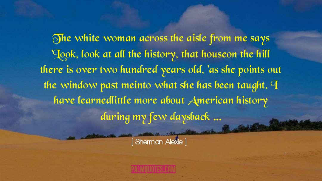 Indians quotes by Sherman Alexie