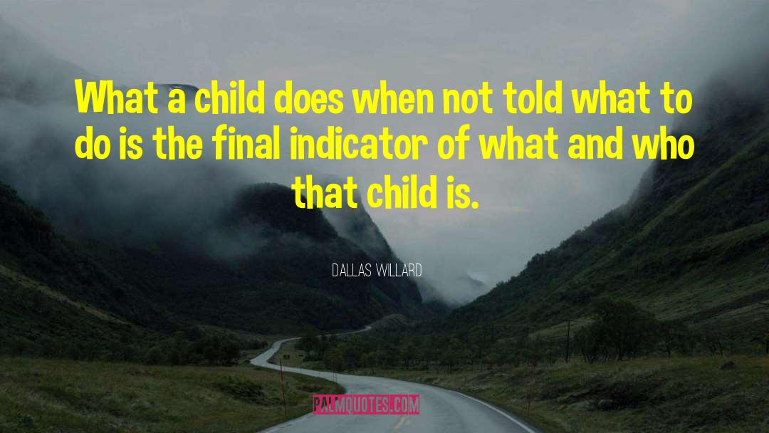 Indicator quotes by Dallas Willard