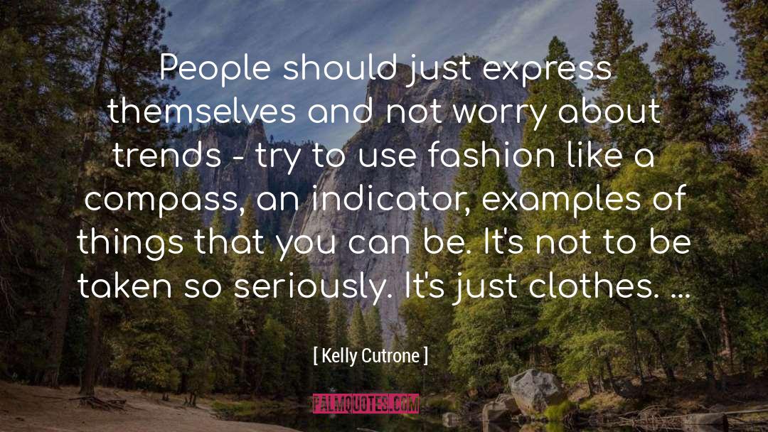 Indicator quotes by Kelly Cutrone
