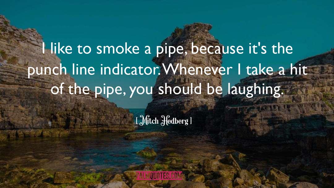 Indicator quotes by Mitch Hedberg