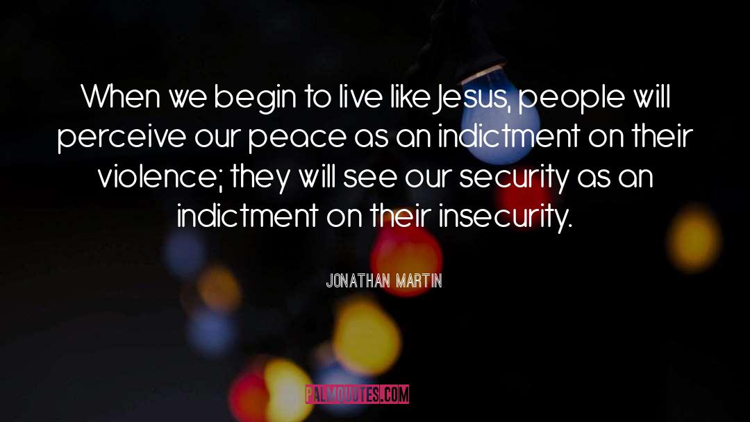 Indictment quotes by Jonathan Martin