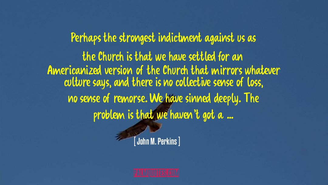 Indictment quotes by John M. Perkins