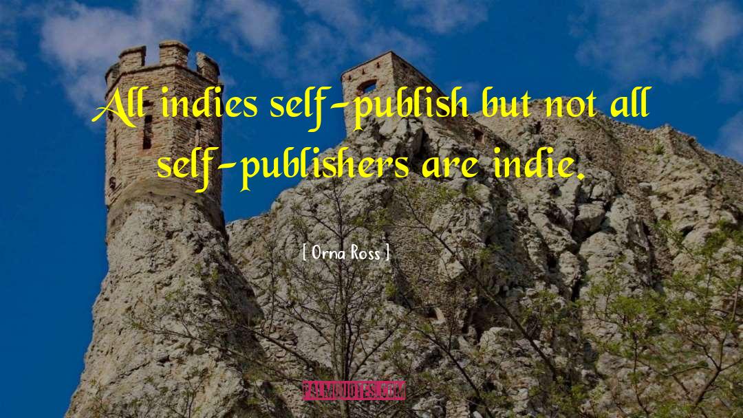 Indie Authors quotes by Orna Ross