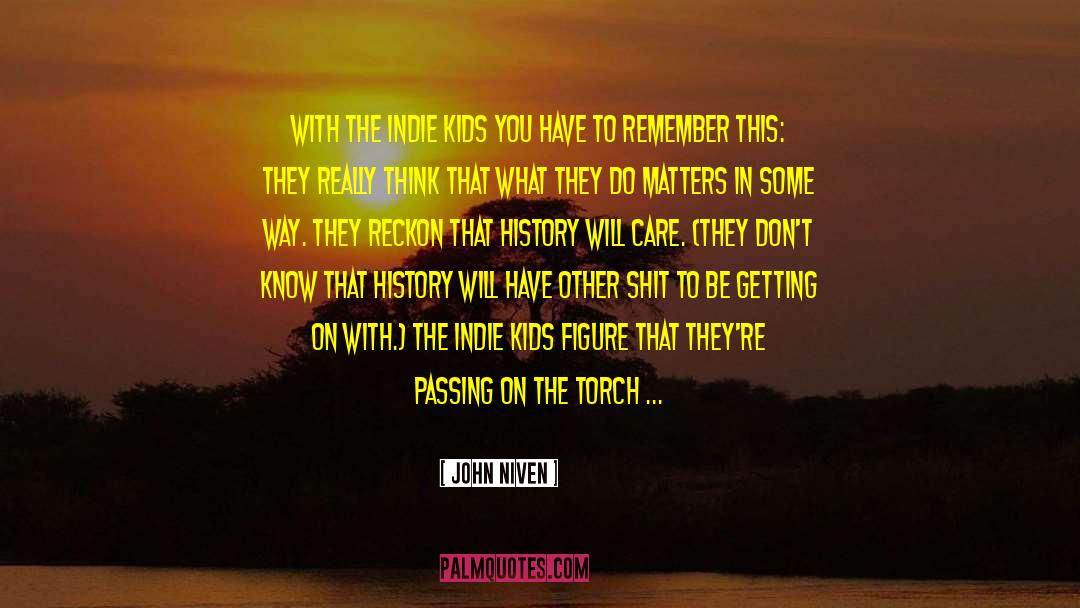 Indie Kids quotes by John Niven