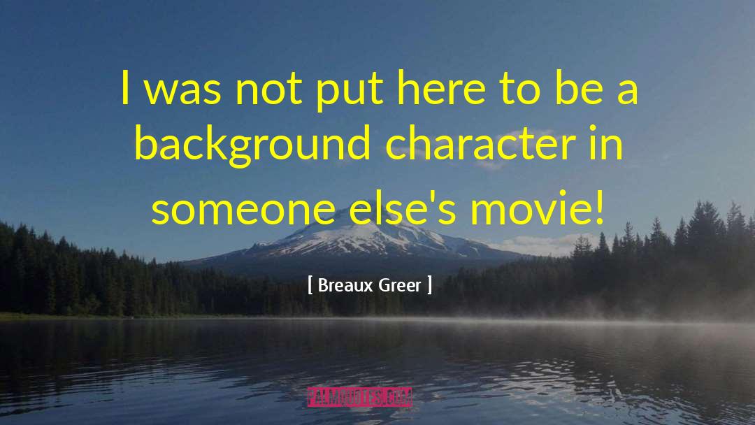 Indie Movie quotes by Breaux Greer