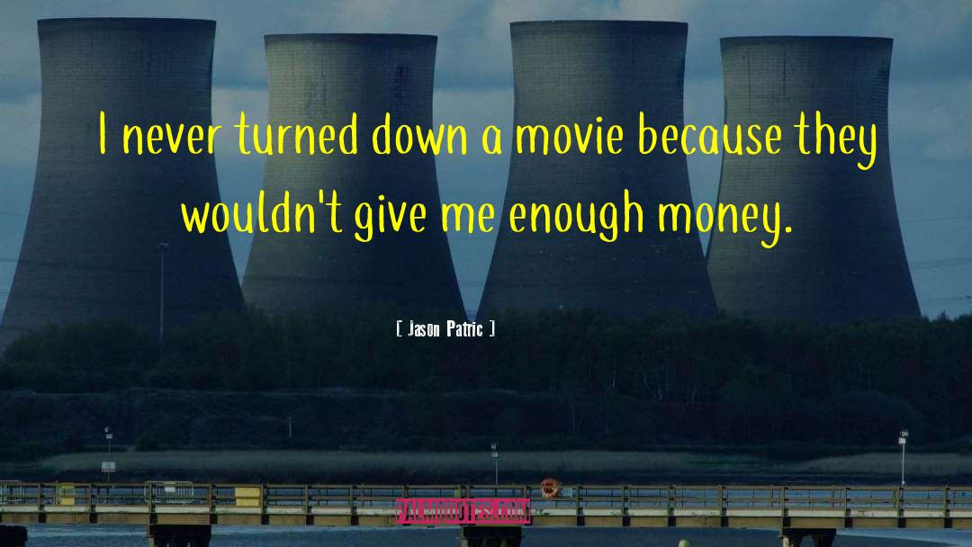 Indie Movie quotes by Jason Patric