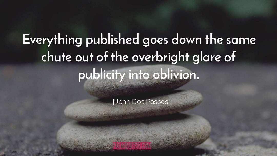 Indie Publishing quotes by John Dos Passos