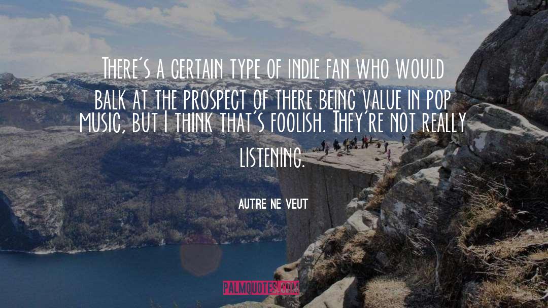 Indie quotes by Autre Ne Veut