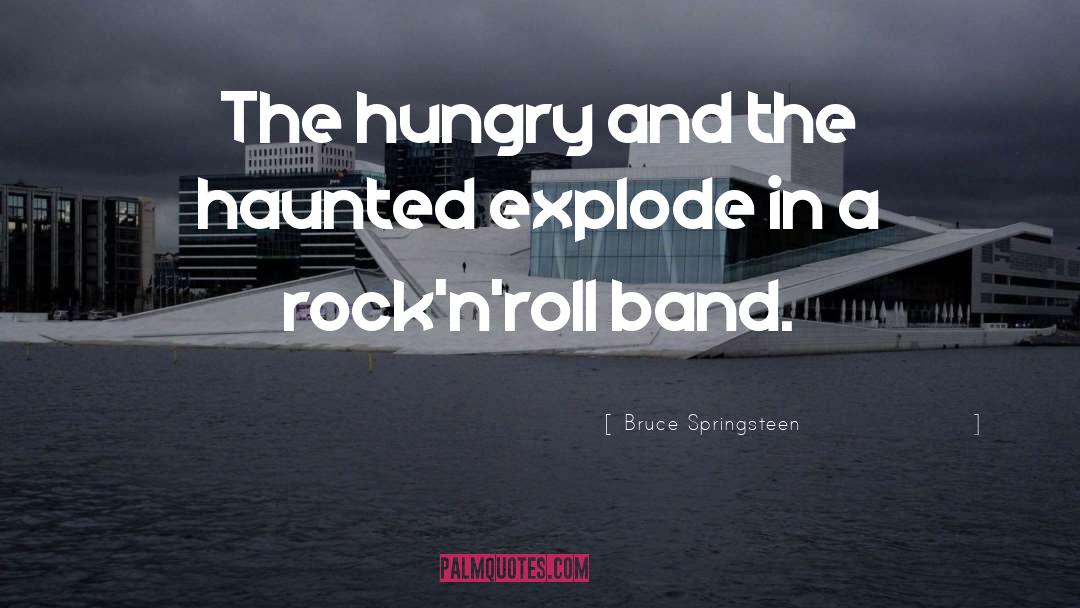 Indie Rock Band quotes by Bruce Springsteen