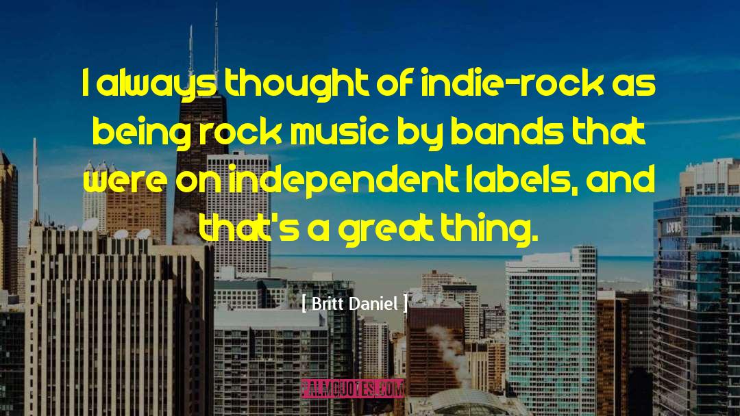 Indie Rock quotes by Britt Daniel
