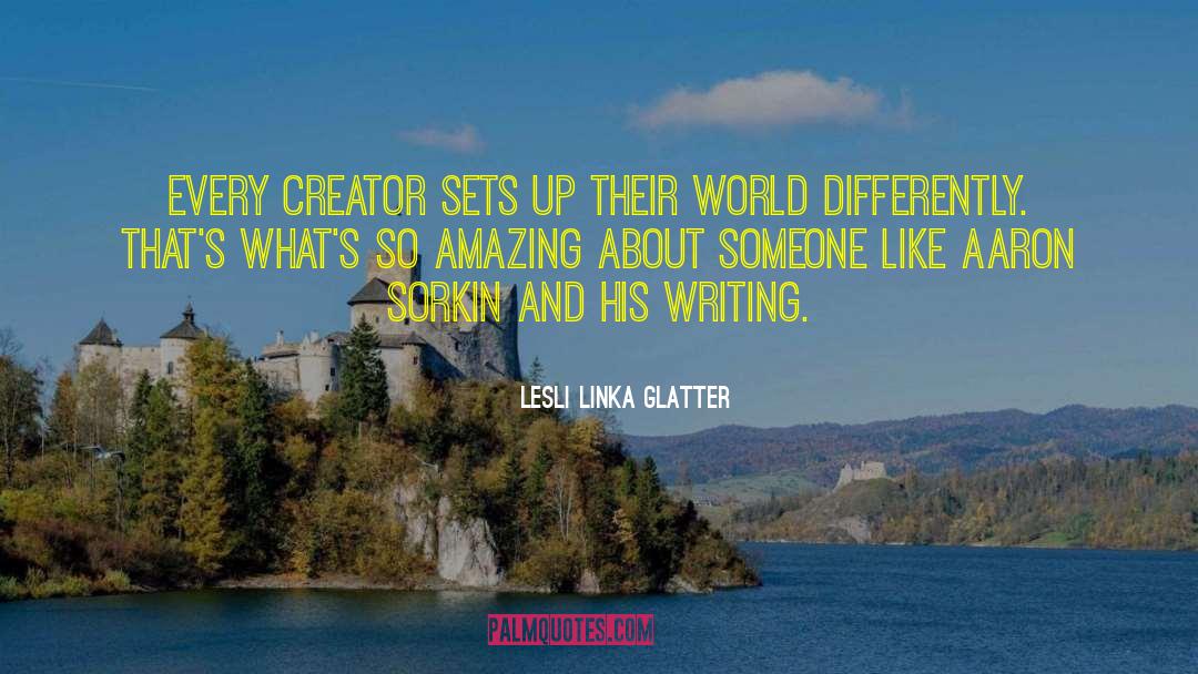 Indie Writing quotes by Lesli Linka Glatter