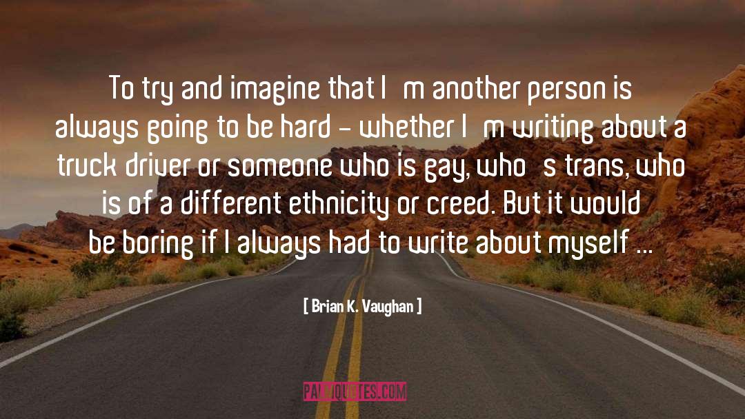 Indie Writing quotes by Brian K. Vaughan