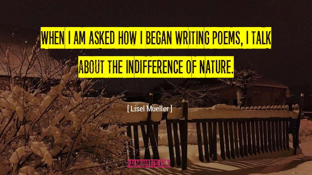 Indifference Of Nature quotes by Lisel Mueller