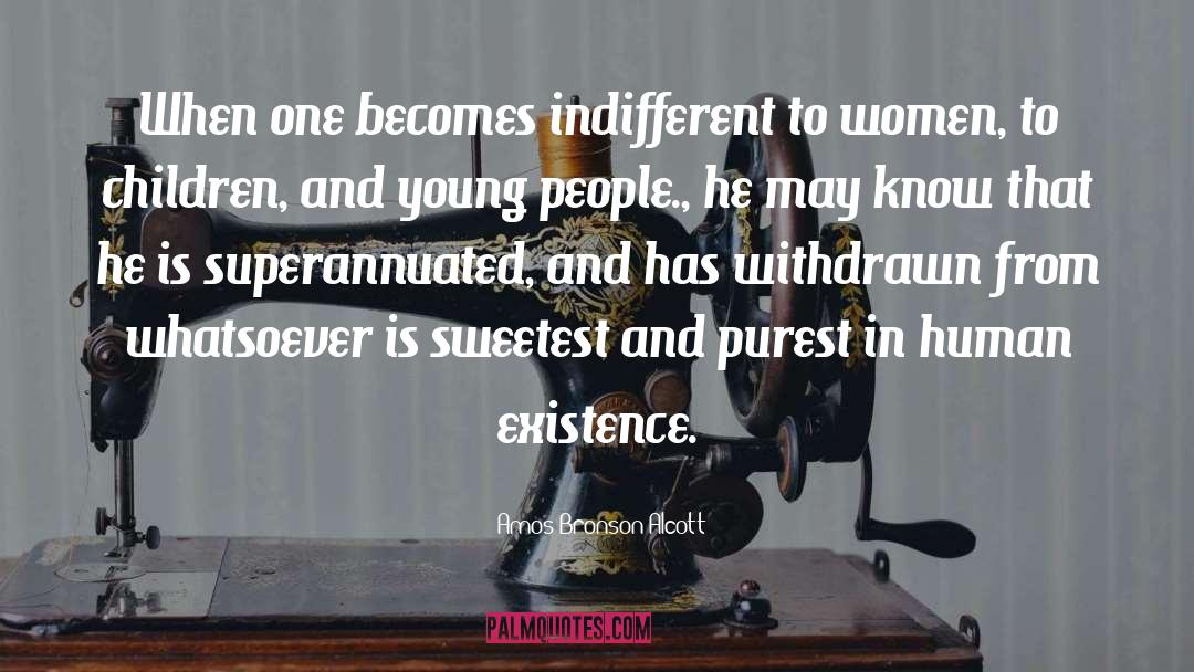 Indifference quotes by Amos Bronson Alcott