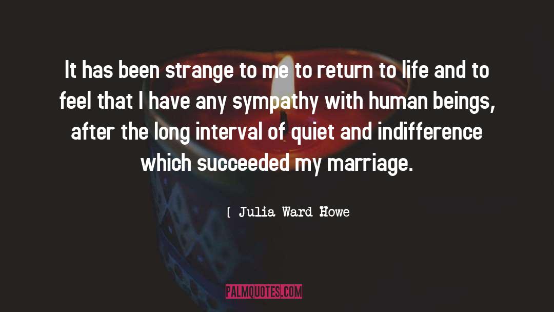 Indifference quotes by Julia Ward Howe