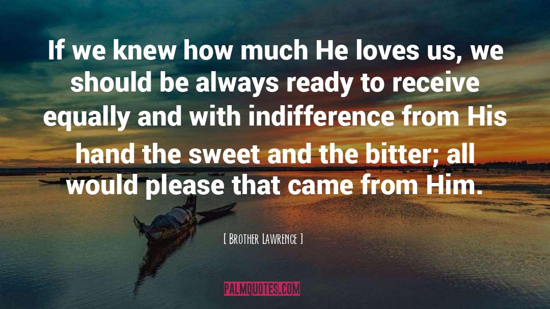Indifference quotes by Brother Lawrence