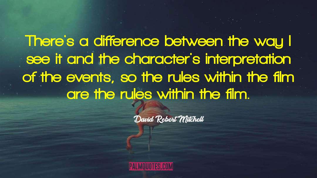 Indifferent Events quotes by David Robert Mitchell