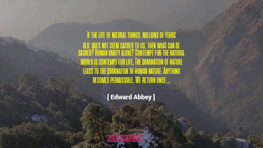 Indifferent Nature quotes by Edward Abbey