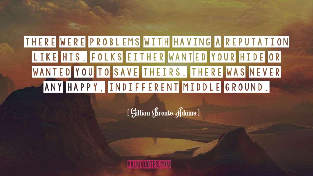 Indifferent quotes by Gillian Bronte Adams