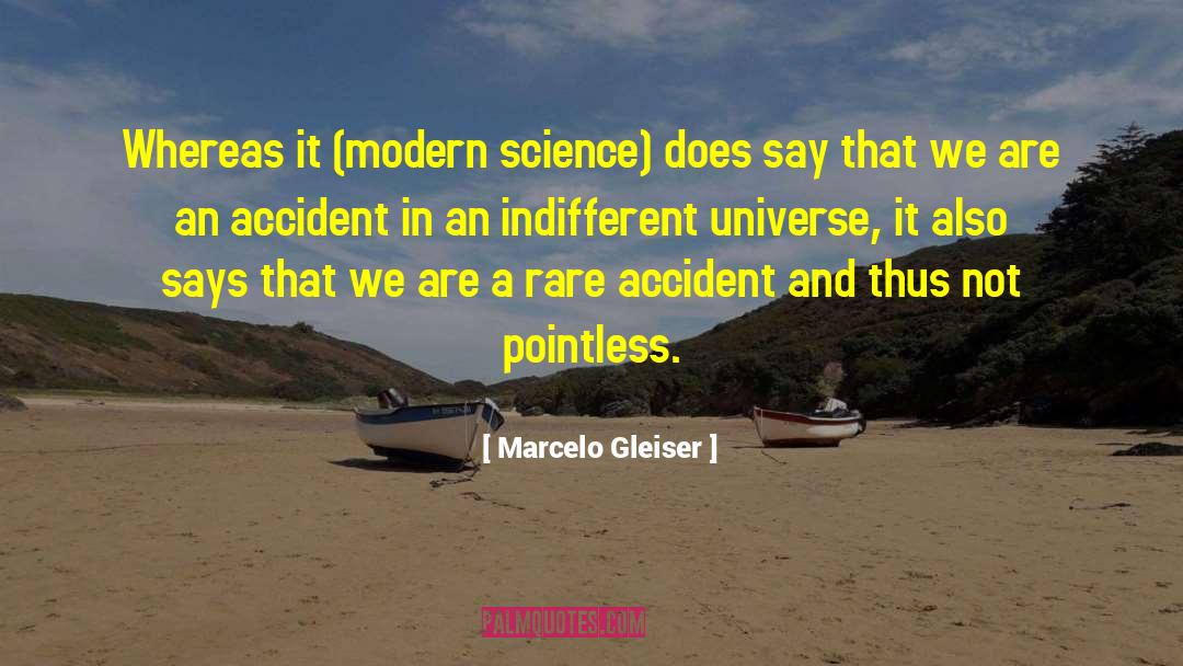 Indifferent Universe quotes by Marcelo Gleiser