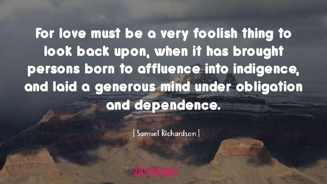 Indigence quotes by Samuel Richardson