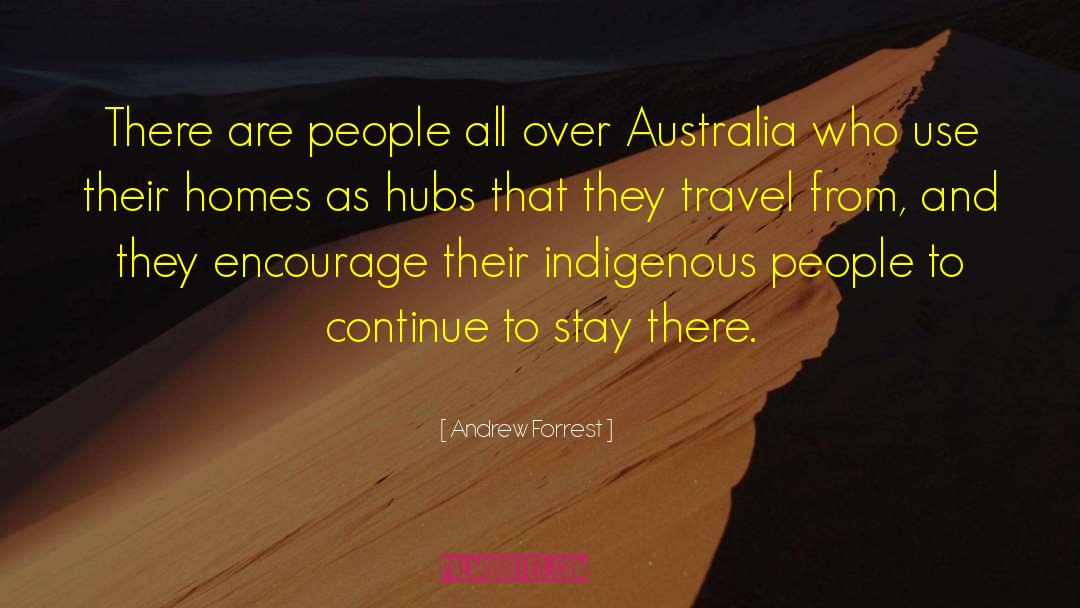 Indigenous People quotes by Andrew Forrest