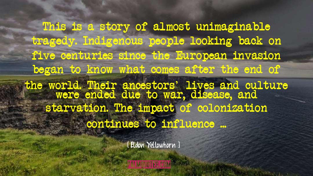 Indigenous People quotes by Eldon Yellowhorn