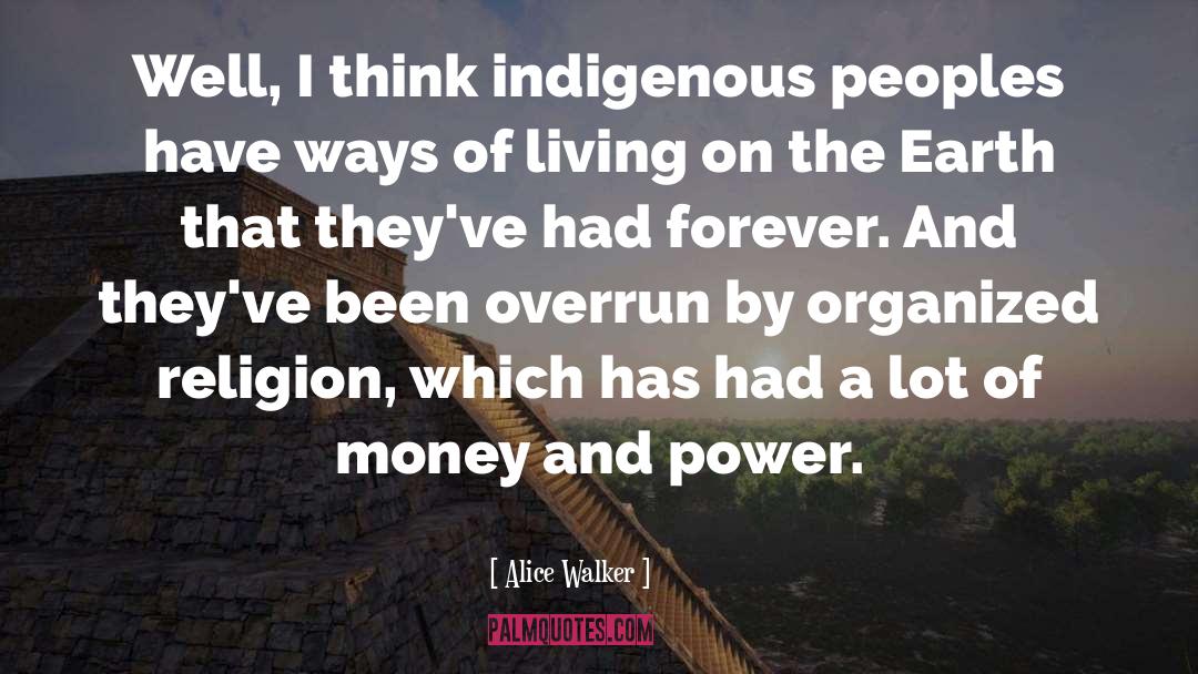 Indigenous Peoples quotes by Alice Walker