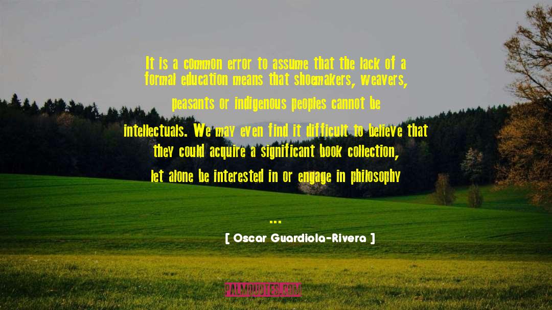 Indigenous Peoples quotes by Oscar Guardiola-Rivera