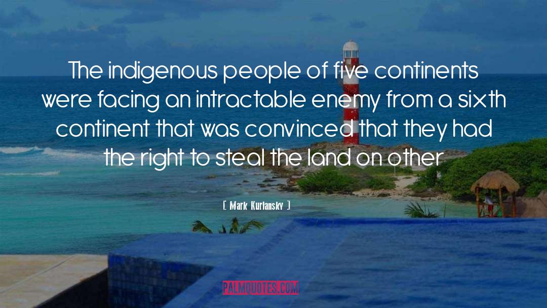 Indigenous quotes by Mark Kurlansky