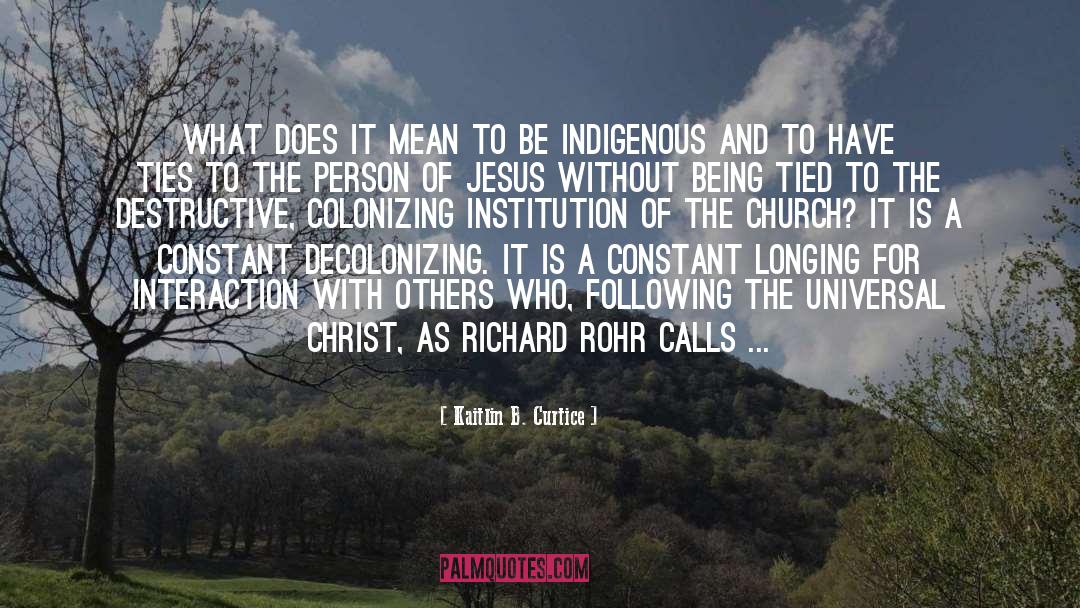 Indigenous quotes by Kaitlin B. Curtice