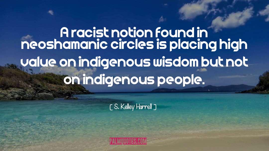 Indigenous quotes by S. Kelley Harrell