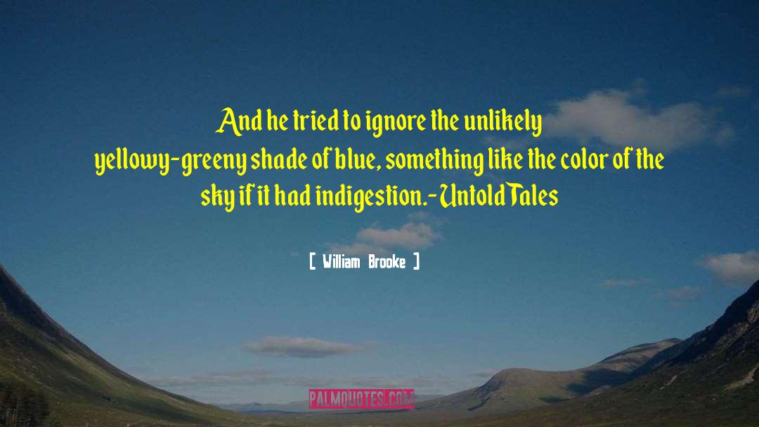 Indigestion quotes by William Brooke
