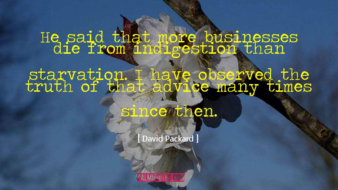 Indigestion quotes by David Packard