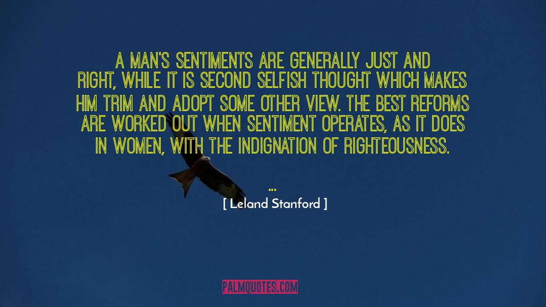 Indignation quotes by Leland Stanford