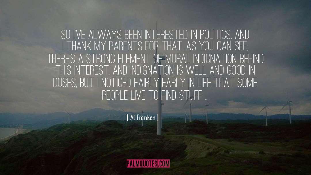 Indignation quotes by Al Franken