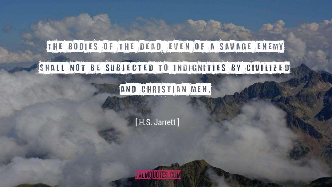 Indignities quotes by H.S. Jarrett