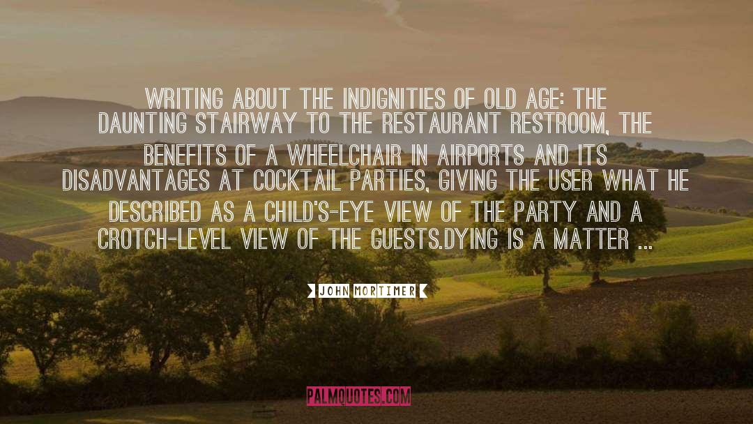 Indignities quotes by John Mortimer