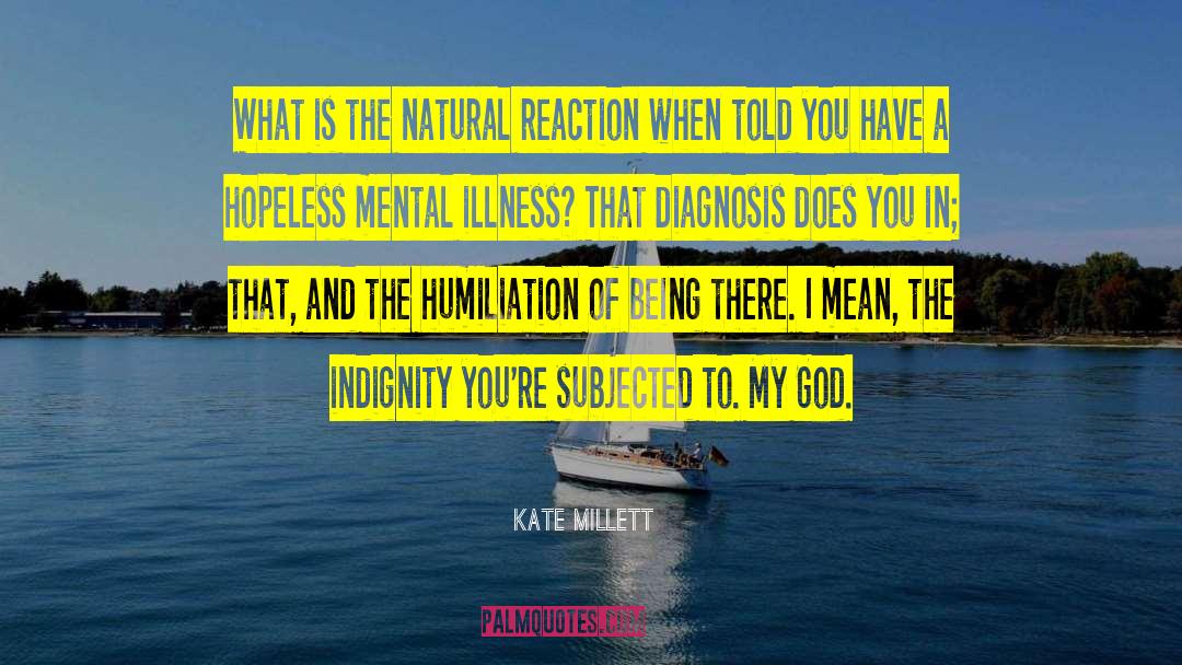 Indignity quotes by Kate Millett