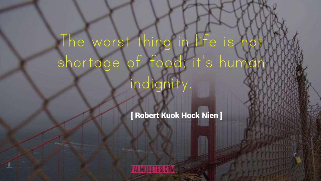 Indignity quotes by Robert Kuok Hock Nien