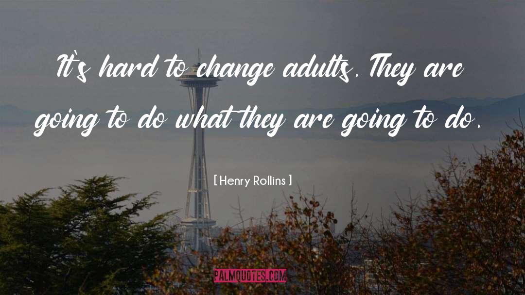 Indigo Adults quotes by Henry Rollins