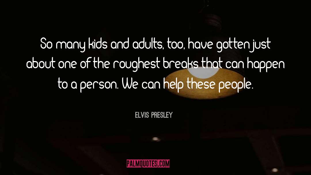 Indigo Adults quotes by Elvis Presley