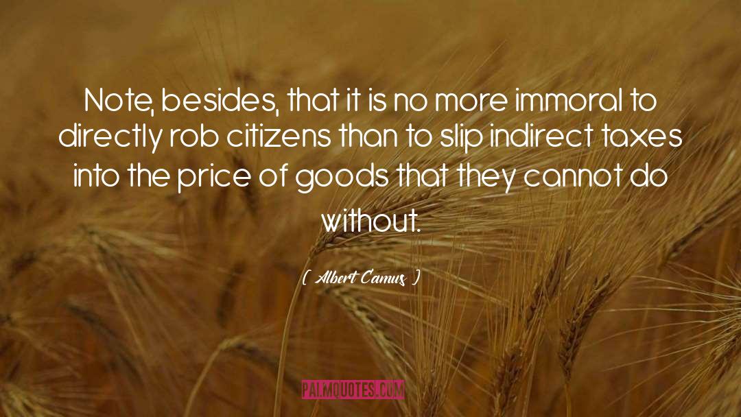 Indirect Taxes quotes by Albert Camus