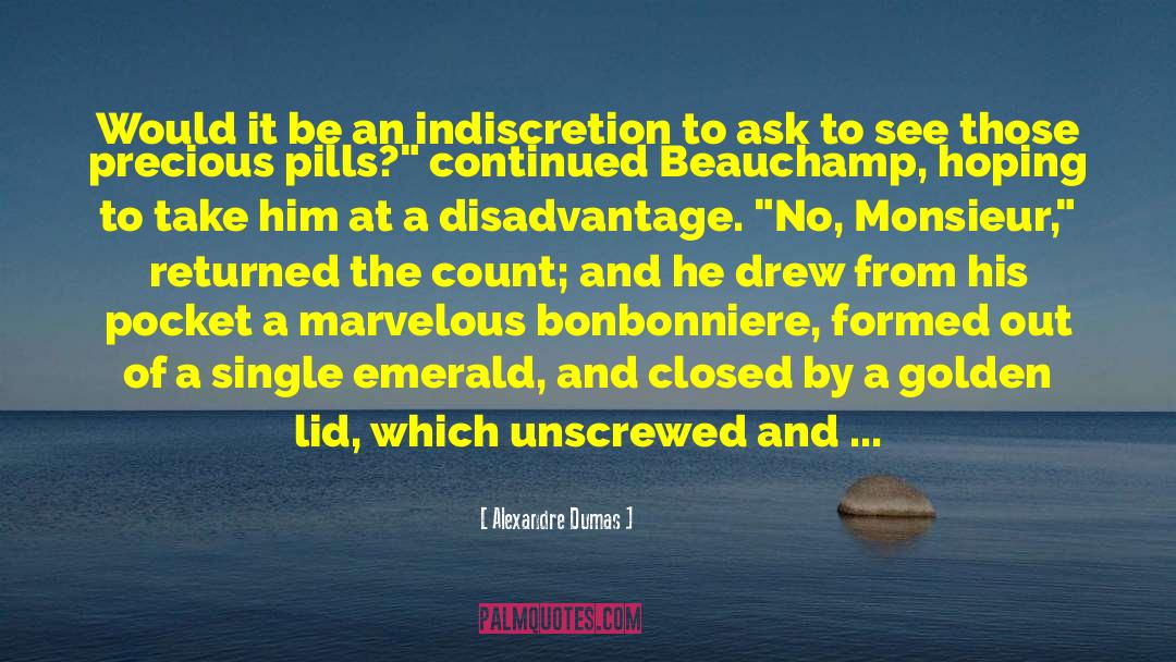 Indiscretion quotes by Alexandre Dumas