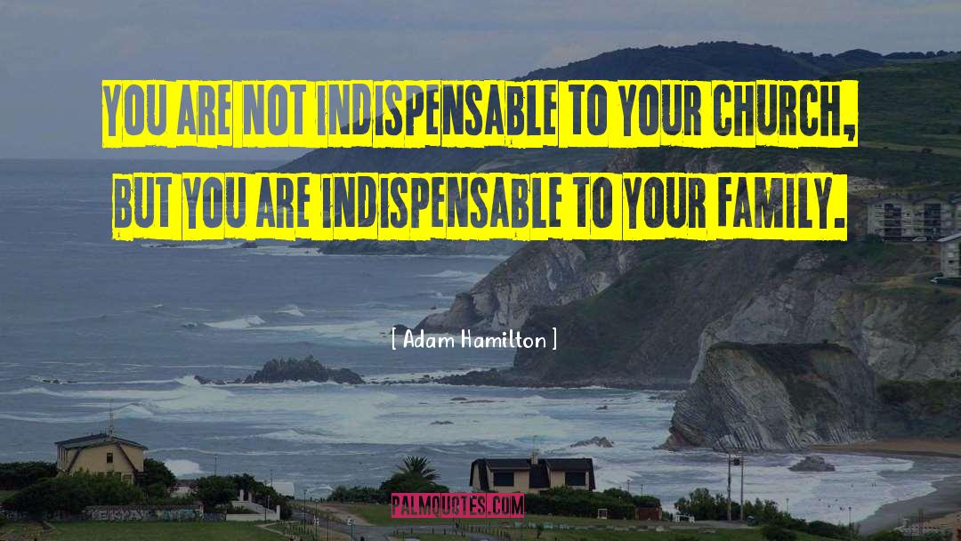 Indispensable quotes by Adam Hamilton
